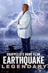 Đội chủ nhà Chappelle - Earthquake: Legendary (Đội chủ nhà Chappelle - Earthquake: Legendary) [2022]