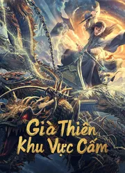 Già Thiên: Khu Vực Cấm (Già Thiên: Khu Vực Cấm) [2023]