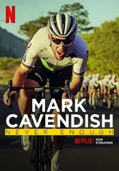 Mark Cavendish: Không bao giờ đủ (Mark Cavendish: Không bao giờ đủ) [2023]