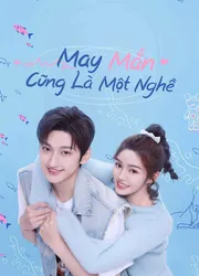 May Mắn Cũng Là Một Nghề (May Mắn Cũng Là Một Nghề) [2023]