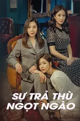 Sự Trả Thù Ngọt Ngào (Sự Trả Thù Ngọt Ngào) [2017]