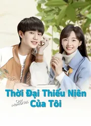 Thời Đại Thiếu Niên Của Tôi (Thời Đại Thiếu Niên Của Tôi) [2024]